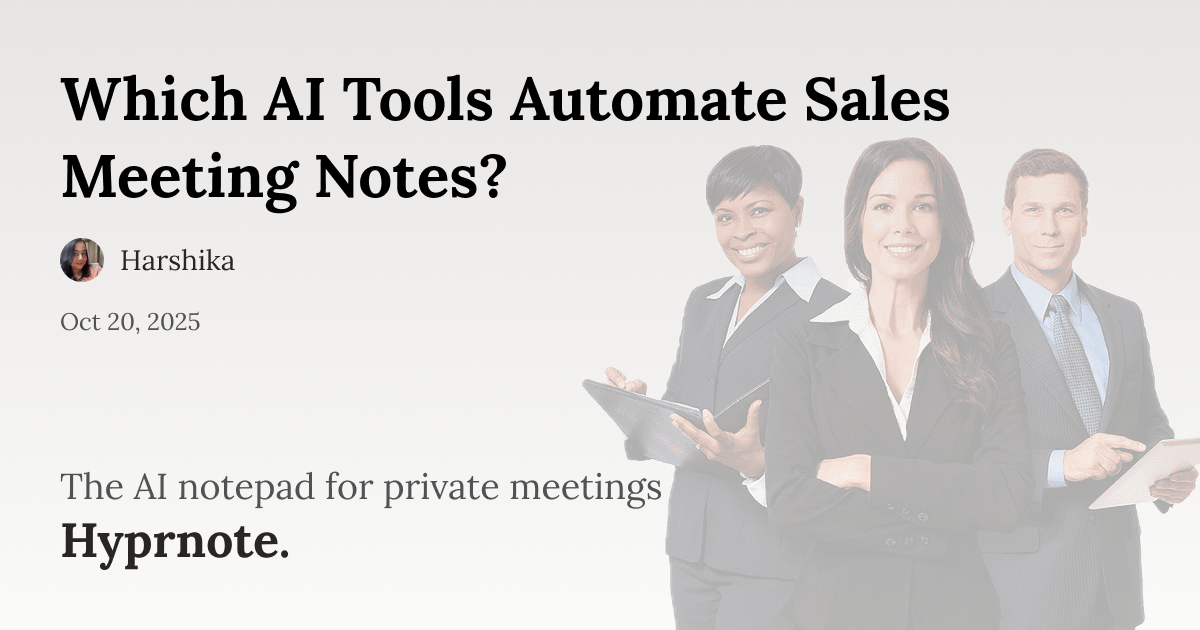 Which AI Tools Automate Sales Meeting Notes?
